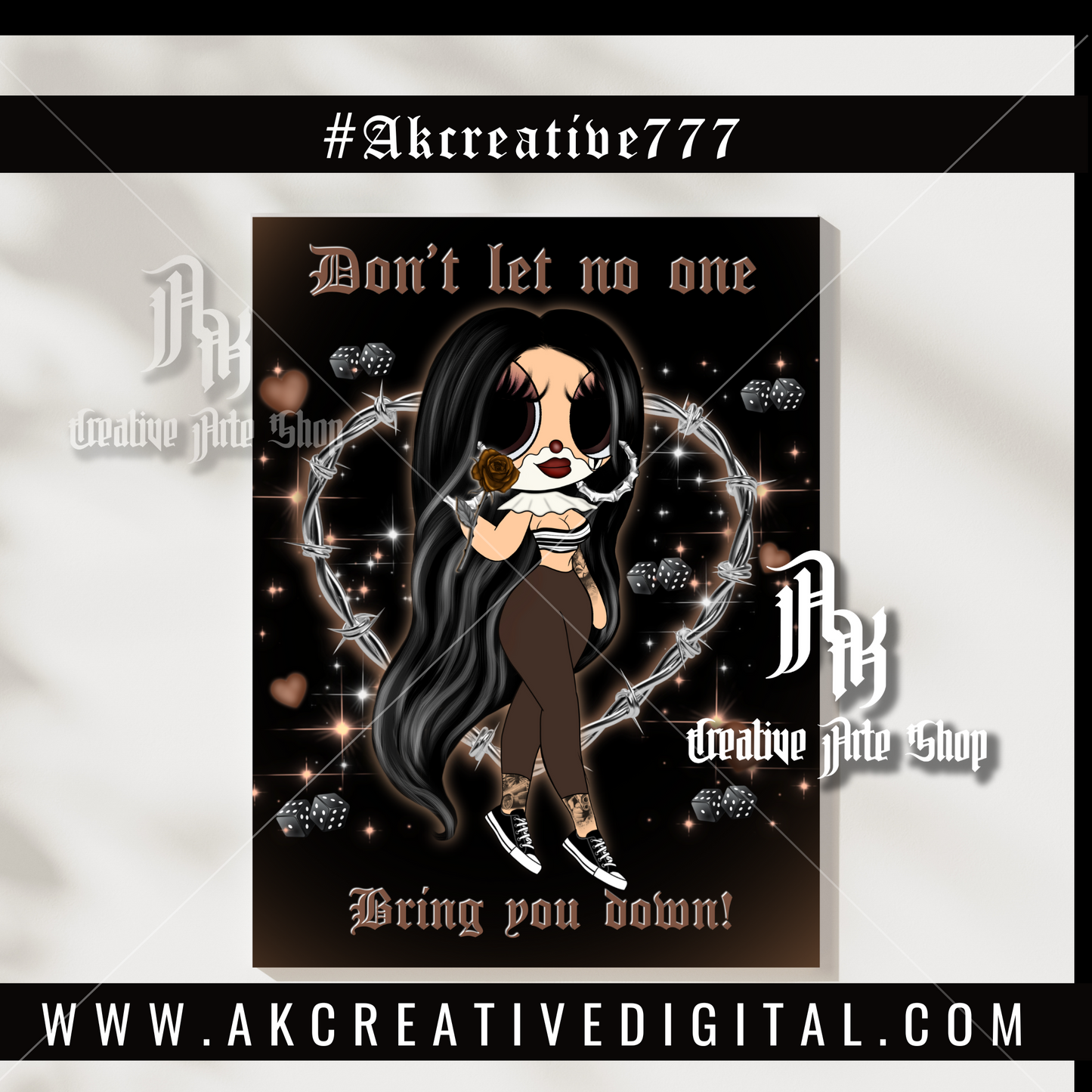 Don't let no one bring you down Print